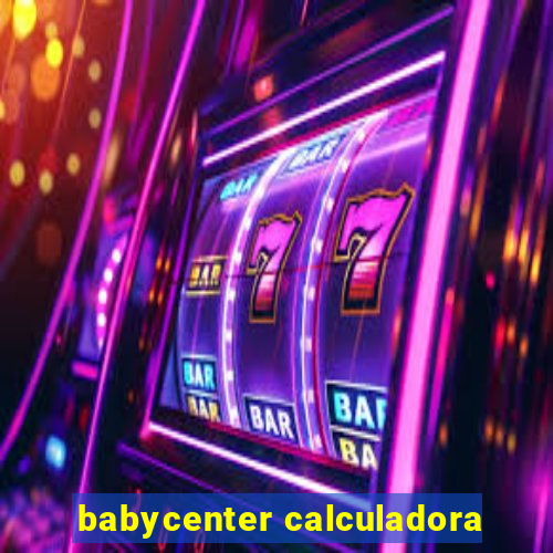 babycenter calculadora